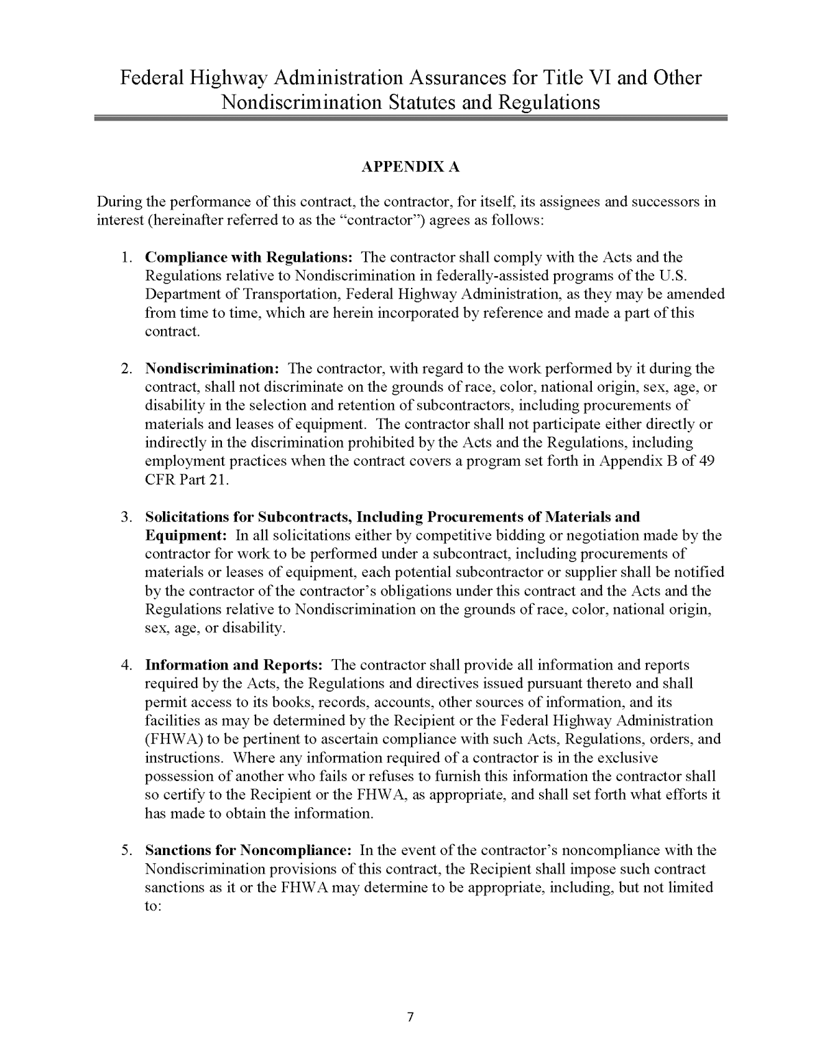 The MPO’s signed Title VI assurances are provided beginning on page 5. (Note that these documents were provided by the Federal Transit Administration [FTA] and MassDOT and are not in accessible formats. If you require assistance with these documents, please contact the MPO staff at 617.973.7100 [voice], 617.973.7089 [TTY], 617.973.8855 [fax], or publicinformation@ctps.org.).