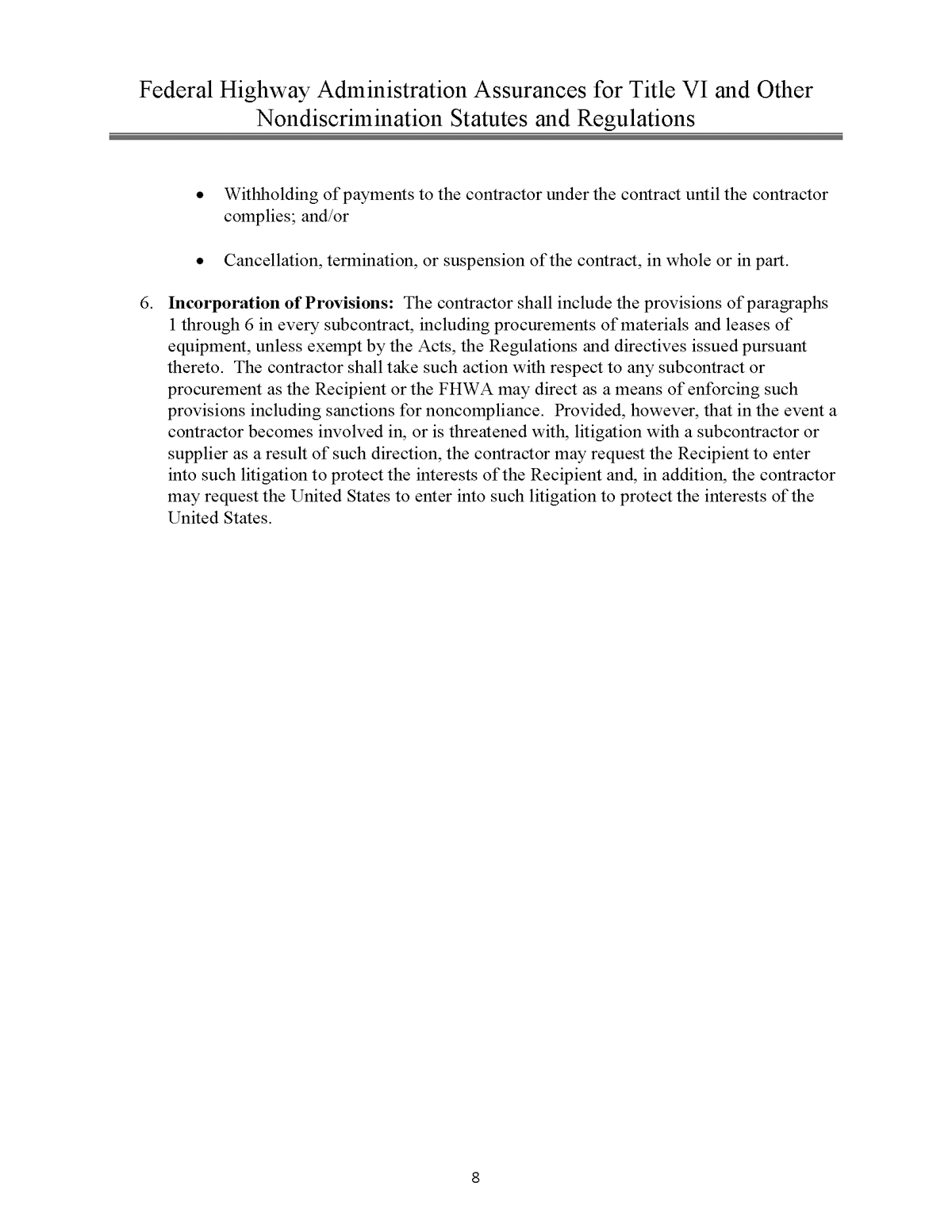 The MPO’s signed Title VI assurances are provided beginning on page 5. (Note that these documents were provided by the Federal Transit Administration [FTA] and MassDOT and are not in accessible formats. If you require assistance with these documents, please contact the MPO staff at 617.973.7100 [voice], 617.973.7089 [TTY], 617.973.8855 [fax], or publicinformation@ctps.org.).